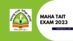 Maha TAIT Exam 2023 : शिक्षक भरती परीक्षा जाहीर, अर्ज सुरू